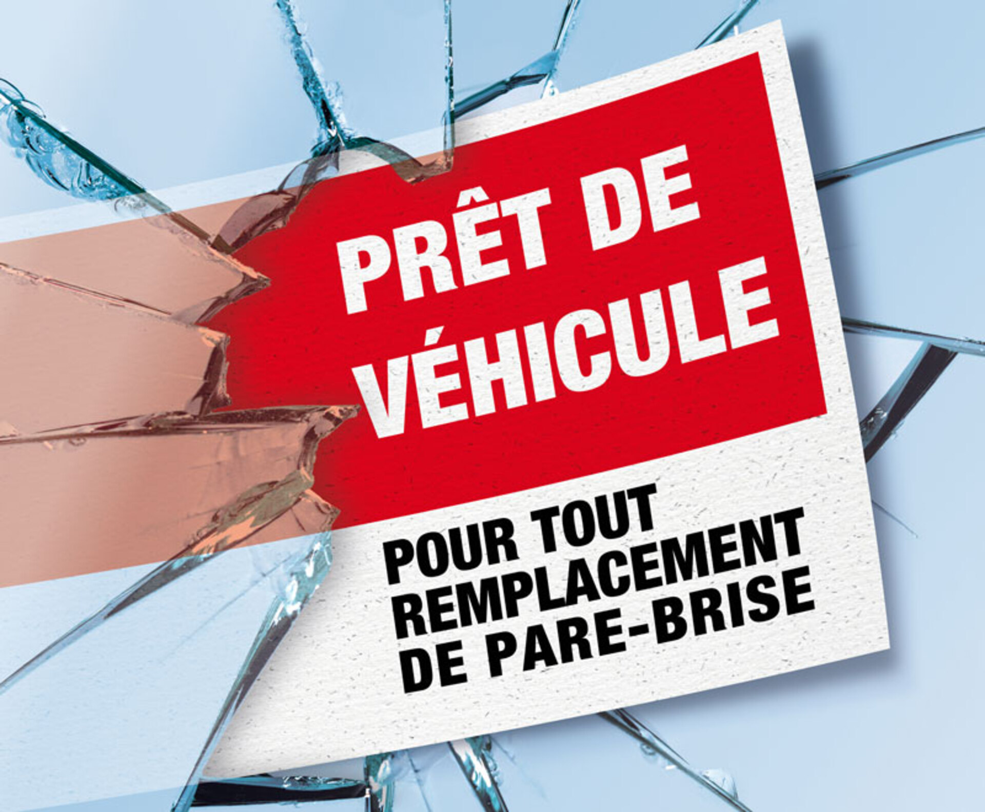 Prêt de véhicule pour tout remplacement de pare-brise